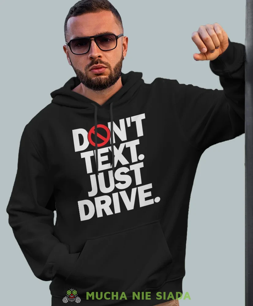 Don't text just drive, czarna bluza z kapturem, prezent dla kierowcy tira, prezent dla kierowcy ciężarówki, bluza dla kierowcy ciężarówki, bluzy dla kierowcy, mucha niesiada, mns.webp