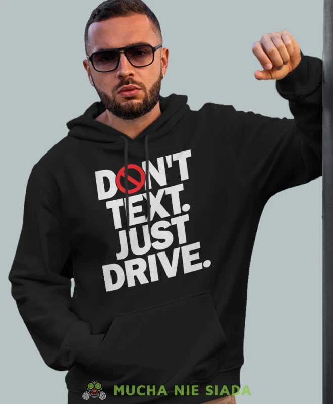Don't text just drive, czarna bluza z kapturem, prezent dla kierowcy tira, prezent dla kierowcy ciężarówki, bluza dla kierowcy ciężarówki, bluzy dla kierowcy, mucha niesiada, mns.webp