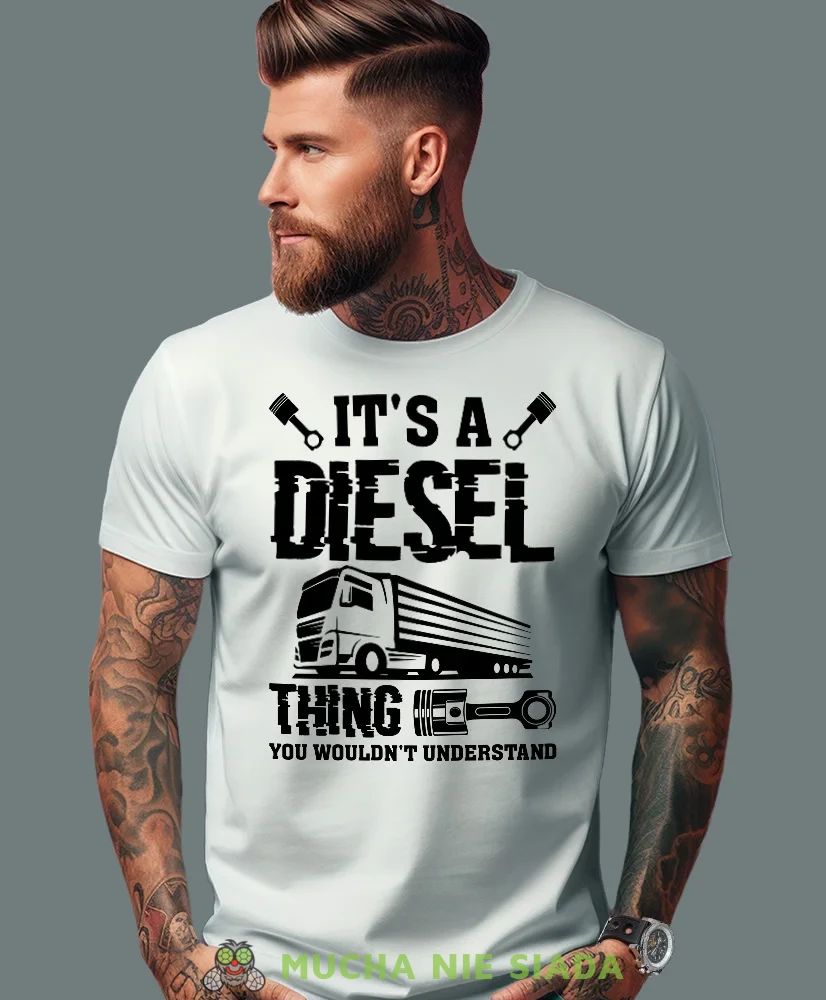 It's a diesel thing you wouldn't understand, biała koszulka z nadrukiem, prezent dla kierowcy tira, prezent dla kierowcy ciężarówki, koszulka dla kierowcy ciężarówki, koszulki dla kierowcy, mucha niesiada.webp