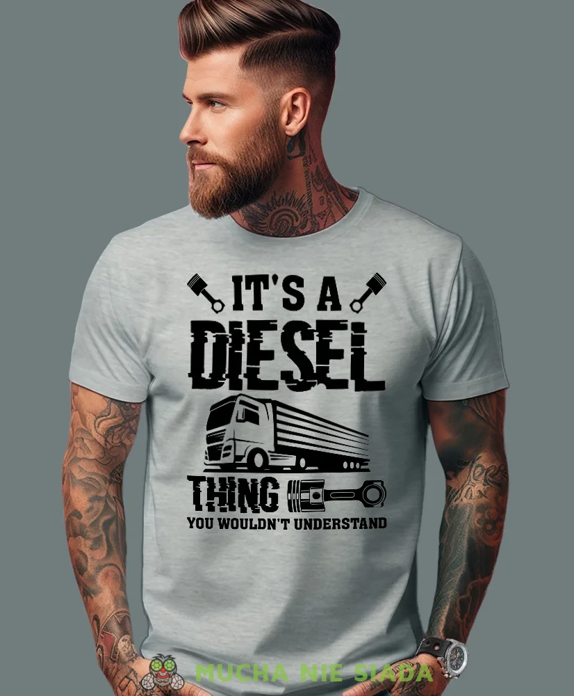 It's a diesel thing you wouldn't understand, szara koszulka z nadrukiem, prezent dla kierowcy tira, prezent dla kierowcy ciężarówki, koszulka dla kierowcy ciężarówki, koszulki dla kierowcy, mucha niesiada, mns.webp