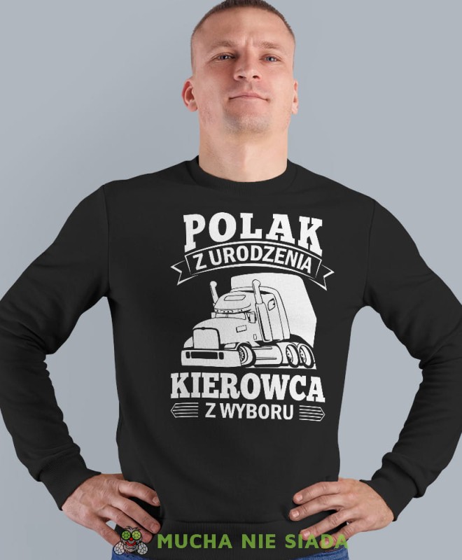 Polak z urodzenia kierowca z wyboru, czarna bluza bez kaptura, prezent dla kierowcy tira, prezent dla kierowcy ciężarówki, bluza dla kierowcy ciężarówki, bluzy dla kierowcy, mucha niesiada, mns.jpg