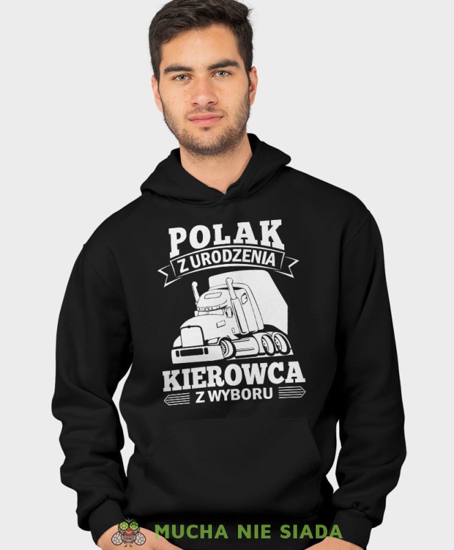 Polak z urodzenia kierowca z wybory, czarna bluza z kapturem, prezent dla kierowcy tira, prezent dla kierowcy ciężarówki, bluza dla kierowcy ciężarówki, bluzy dla kierowcy, mucha niesiada, mns.jpg