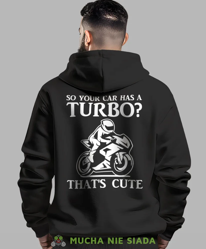 Męska bluza z kapturem dla motocyklisty - So your car has a turbo
