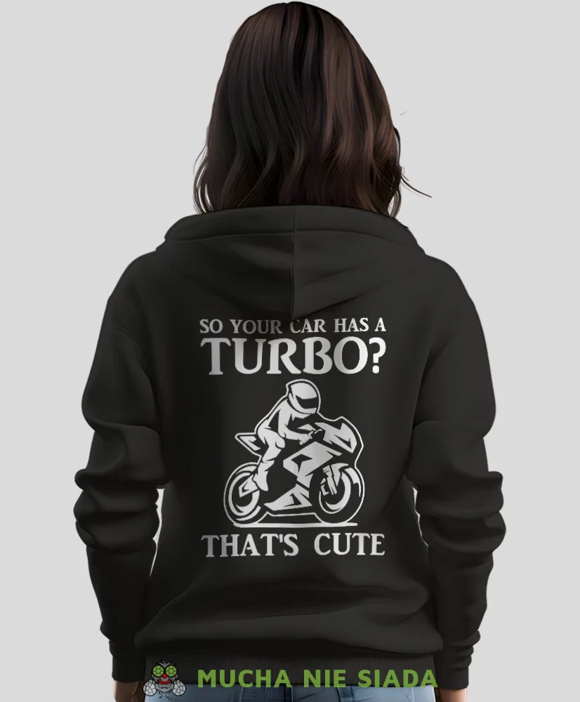 Bluza z kapturem dla motocyklistki - So your car has a turbo