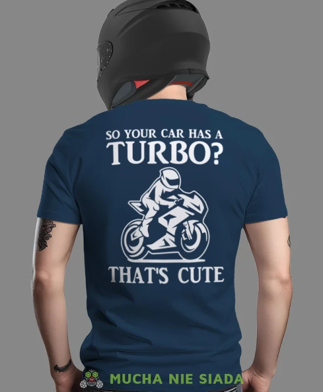 So your car has a turbo, granatowa męska koszulka, koszulka dla motocyklisty, koszulki na motocykl, koszulka na motocykl, męska koszulka na motocykl na prezent dla mił.webp