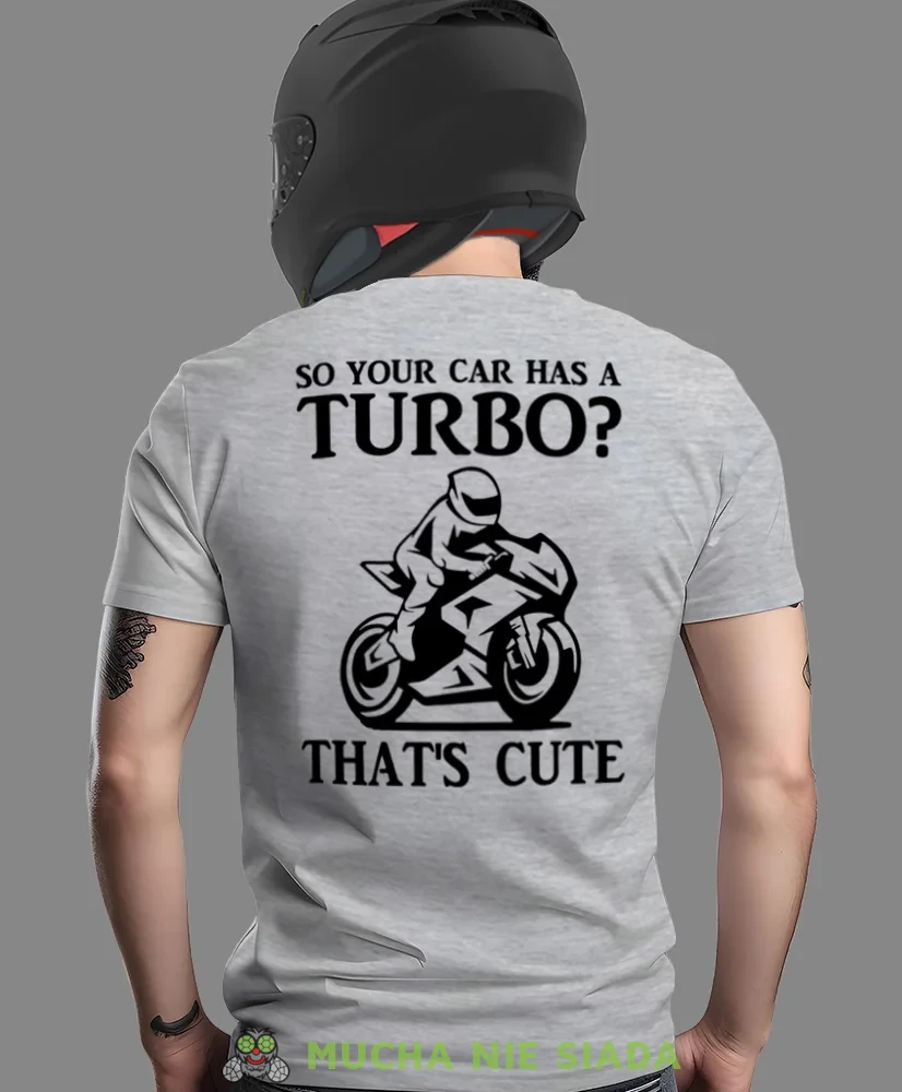 So your car has a turbo, szara męska koszulka, koszulka dla motocyklisty, koszulki na motocykl, koszulka na motocykl, męska koszulka na motocykl na prezent dla miłośni.webp