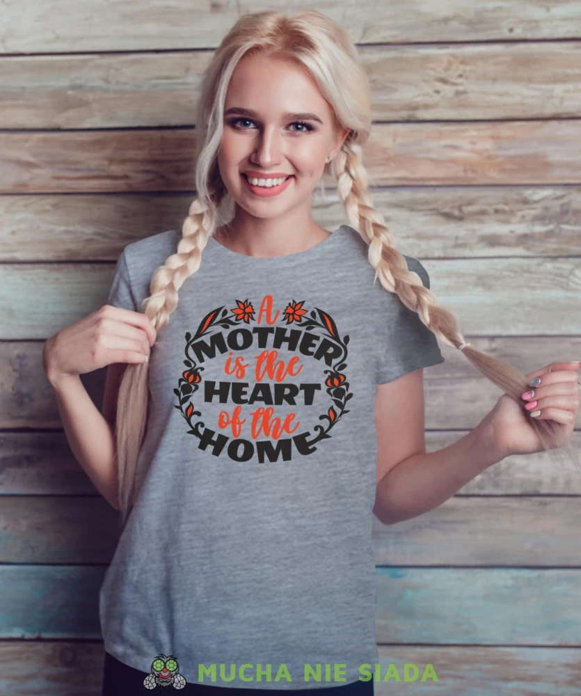 A MOTHER IS THE HEART OF THE HOME