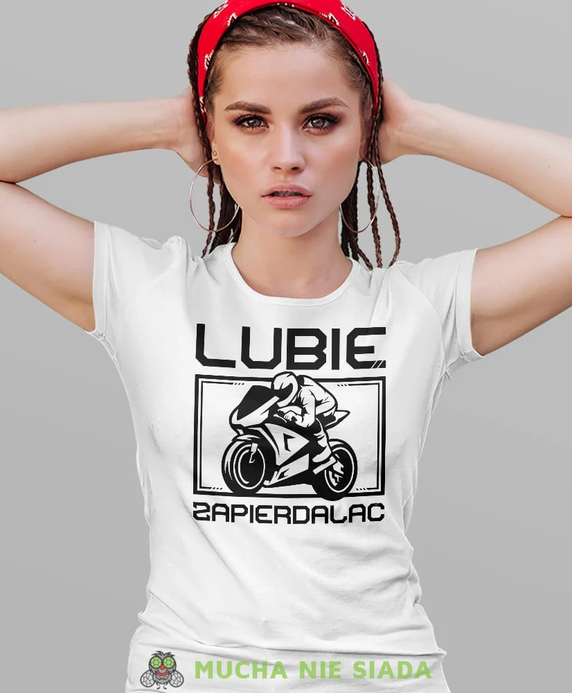 Lubię zapier motocyklista, biała damska koszulka, koszulka motocyklowa, dla motocyklistki, koszulka na motocykl, dla miłośniczki motocykli, mucha nie siada.jpg