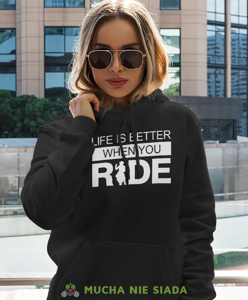 Bluza z kapturem dla motocyklistki - Life is better when you ride