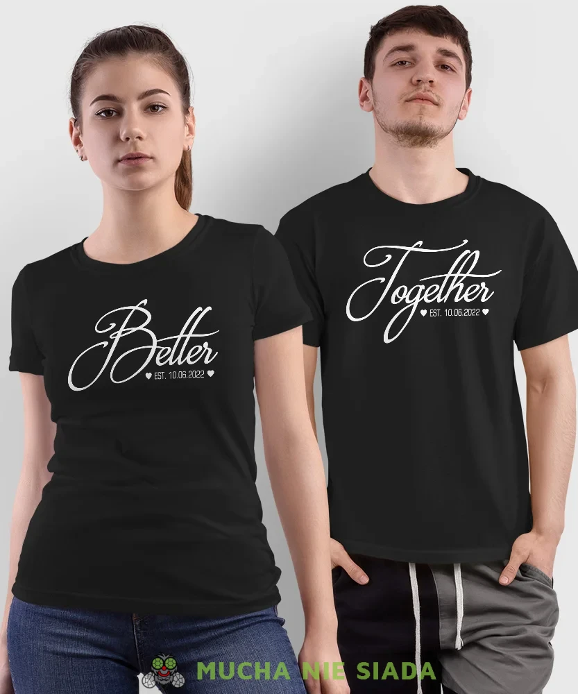Better Together, czarne koszulki dla par, dla męża, dla żony, dla chłopaka, dla dziewczyny, dla zakochanych, dla par, walentynki, fajne koszulki, t-shirty dla par, mucha nie siada, mns.webp