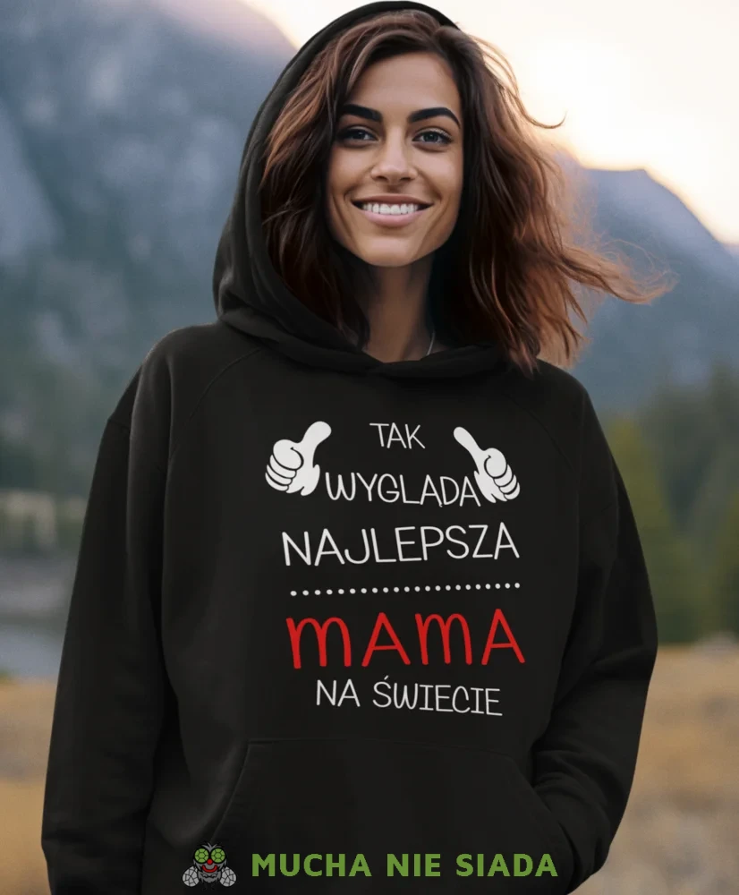 Bluza z kapturem dla mamy - Tak wygląda najlepsza mama na świecie