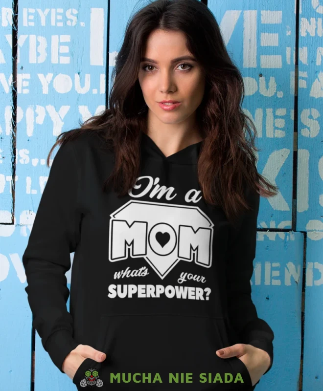 I'm a mom what's your superpower, czarna bluza z kapturem dla mamy, prezent dla mamy, bluzy na dzień matki, bluzy z kapturem dla mamy, personalizowana bluza dla mamy, oryginalne bluzy na dzień matki, mucha nie sia.webp