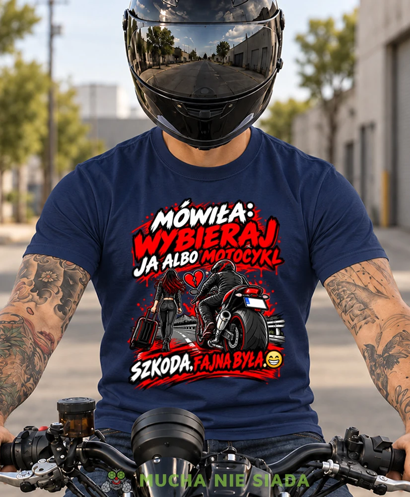 Granatowa koszulka Mówiła Wybieraj Ja Albo Motocykl, humor motocyklowy, Mucha Nie Siada