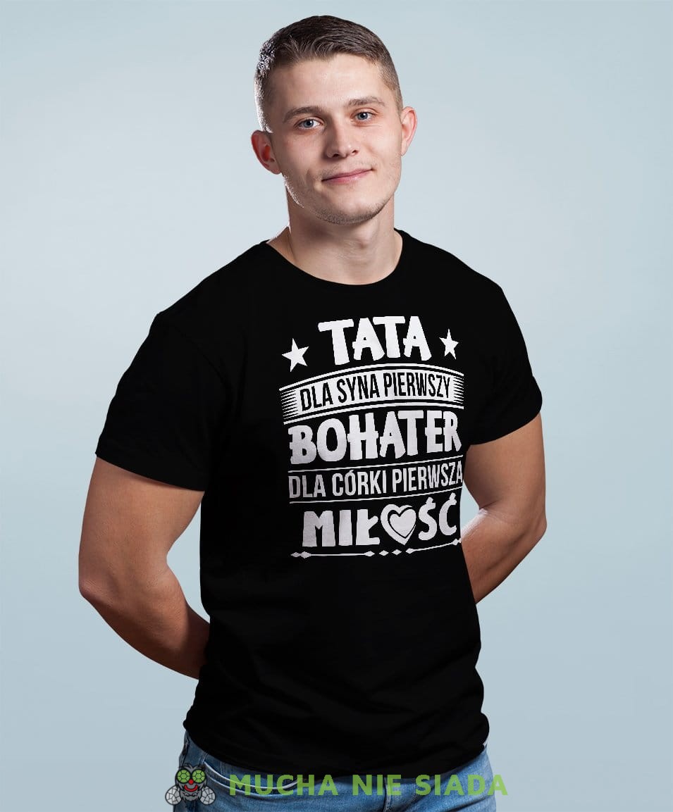 Koszulka Dla Taty - Dla syna pierwszy bohater dla córki pierwsza miłość - Na dzień ojca lub urodziny męska koszulka