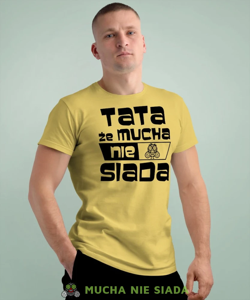 Tata że mucha nie siada - koszulka dla taty żółta