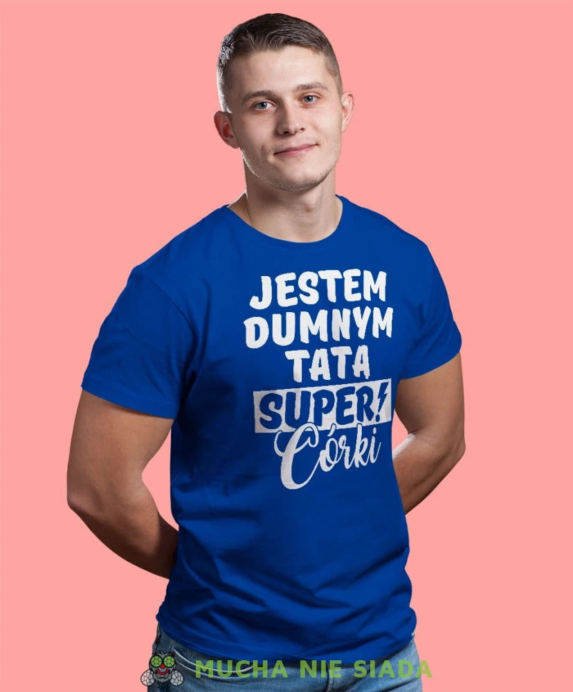 Jestem dumnym tatą super córki - koszulka dla taty niebieska