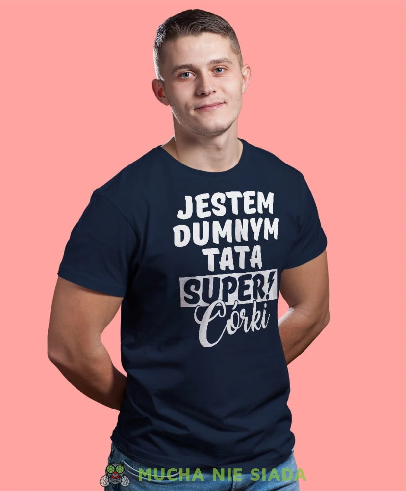 Jestem dumnym tatą super córki - koszulka dla taty granatowa