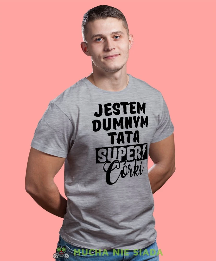 Jestem dumnym tatą super córki - koszulka dla taty szara