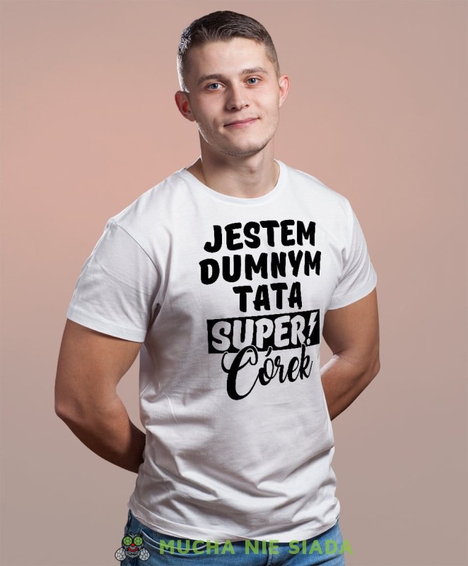 Jestem dumnym tatą super córek - koszulka dla taty biała