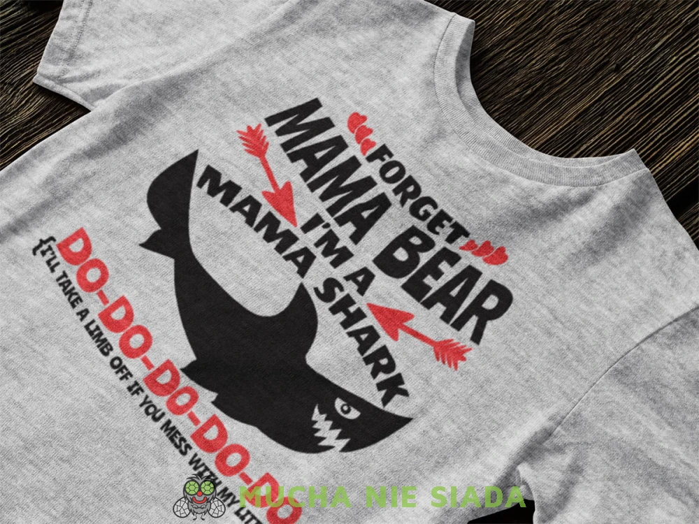 forget mama bear i'm a mama shark szara koszulka.jpg
