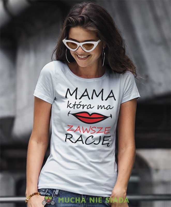mama która ma zawsze racje biała koszulka dla mamy.jpg