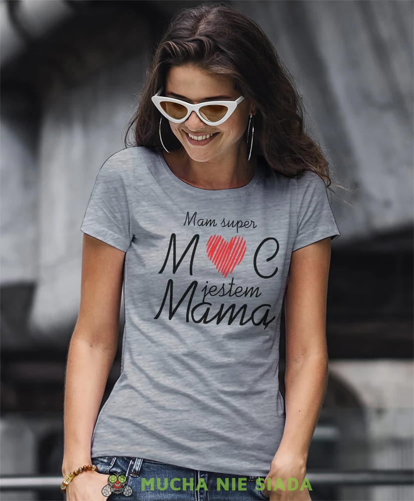mam super moc jestem mamą szara koszulka dla mamy.jpg