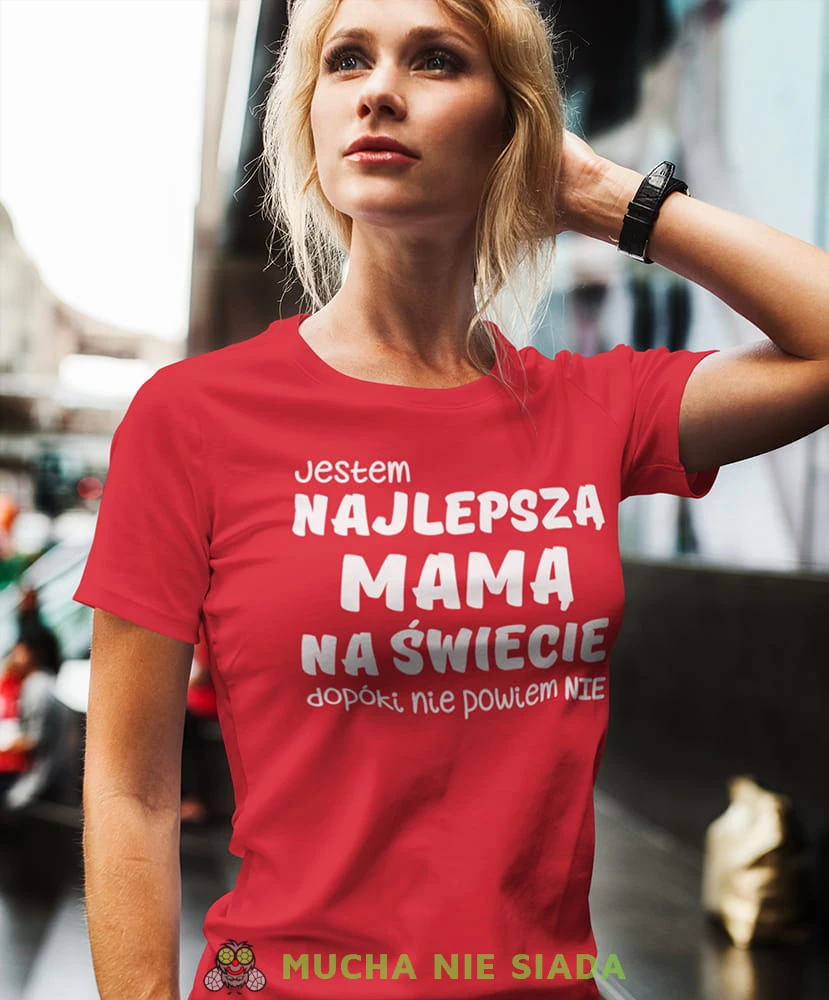 jestem najlepszą mamą dopoki nie powiem nie czerwona koszulka dla mamy.jpg