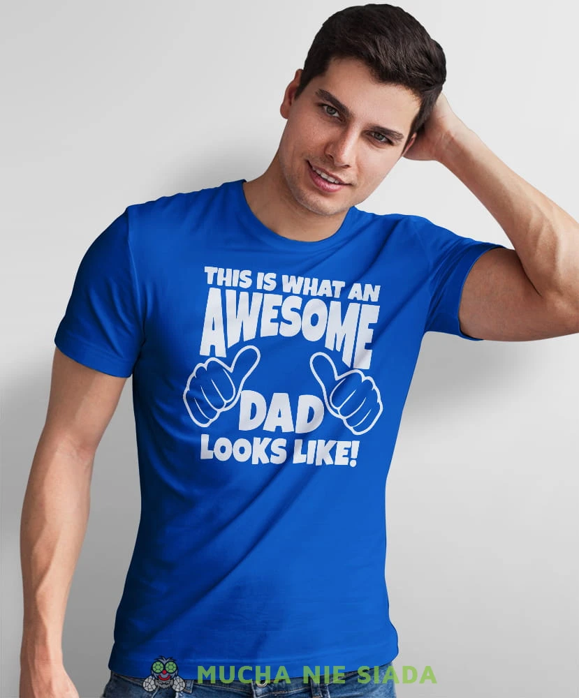 this is what an awesome dad looks like niebieska koszulka dla taty.jpg
