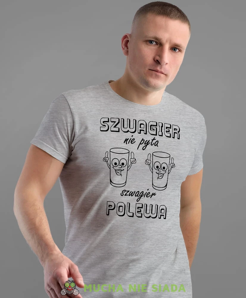 szwagier nie pyta szwagier polewa, szara męska koszulka z nadrukiem na co dzień, na prezent, fajna koszulka.jpg