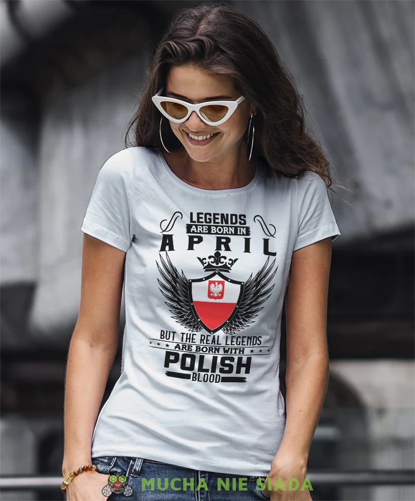 legends are born in... but the real legends are born with polish blood biała koszulka urodzinowa na urodziny.jpg