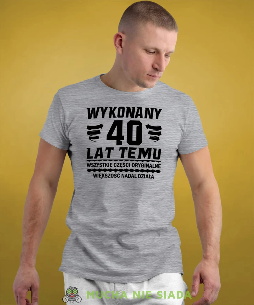 wykonany 30; 40; 50; 60; 70 lat temu wszystkie części oryginalne większość nadal działa męska szara koszulka urodzinowa na urodziny.jpg