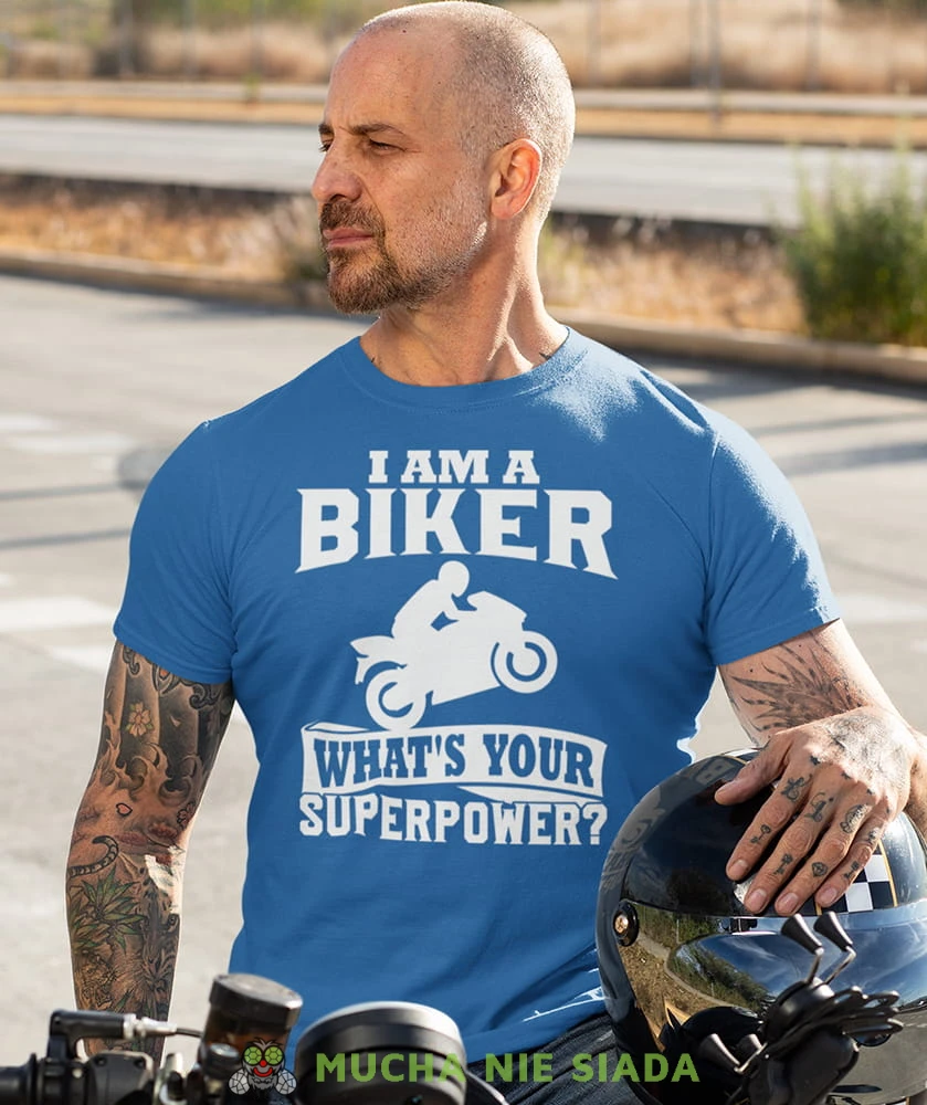 i am a biker what's your superpower niebieska koszulka motocyklowa motocykl motocyklista.jpg