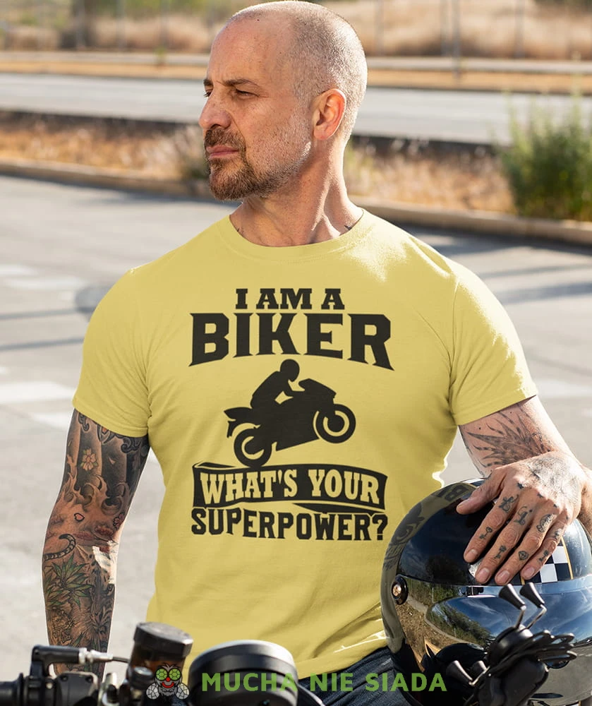 i am a biker what's your superpower żółta koszulka motocyklowa motocykl motocyklista.jpg