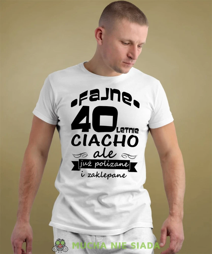 Fajne 40letnie ciacho ale już polizane i zaklepane biała koszulka urodzinowa