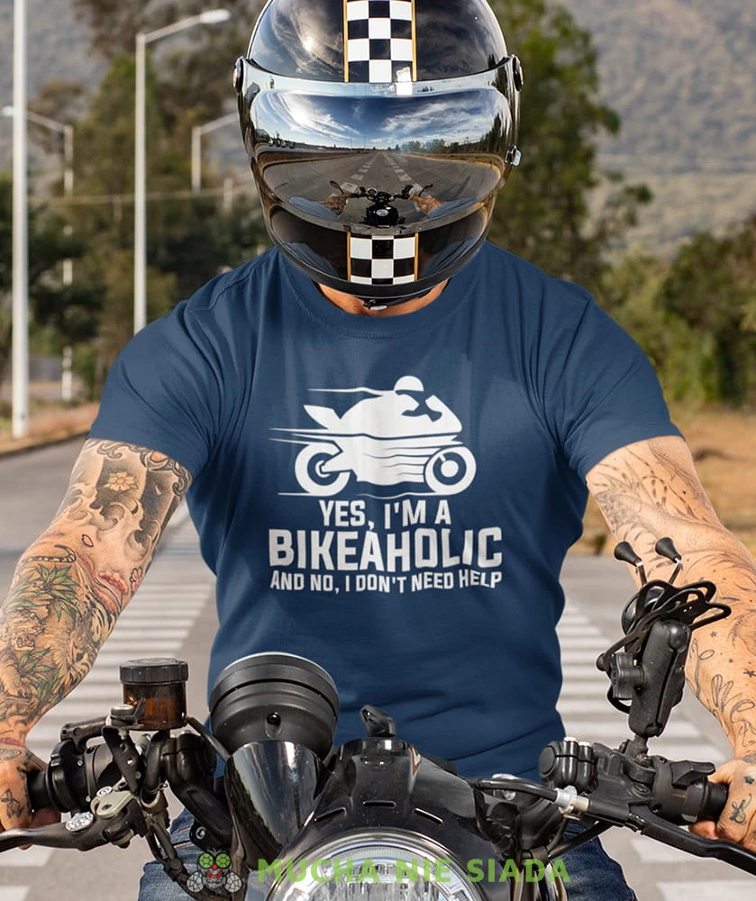 yes i'm a bikeaholic and no, i don' need help granatowa koszulka motocyklowa motocykl motocyklista.jpg
