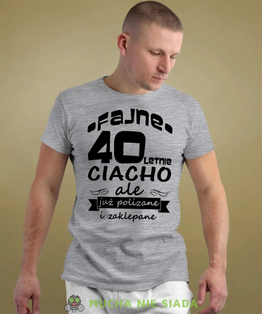 Fajne 40letnie ciacho ale już polizane i zaklepane szara koszulka urodzinowa