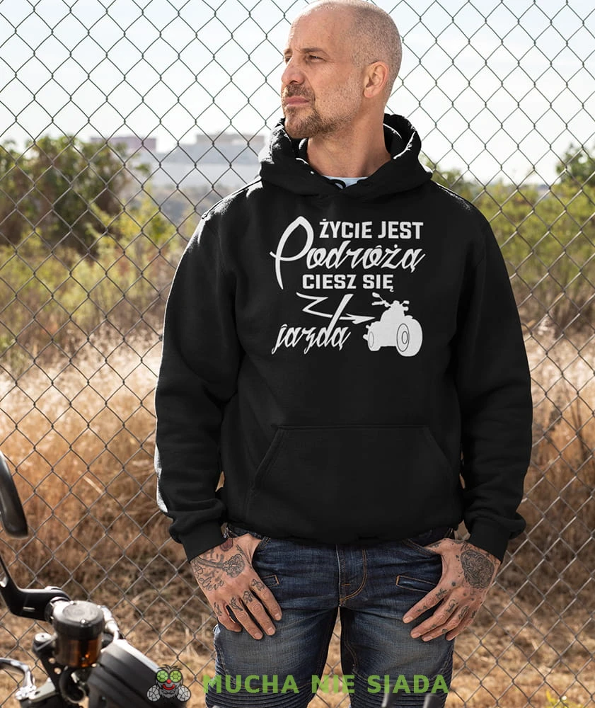 życie jest podróżą ciesz się jazdą bluza.jpg