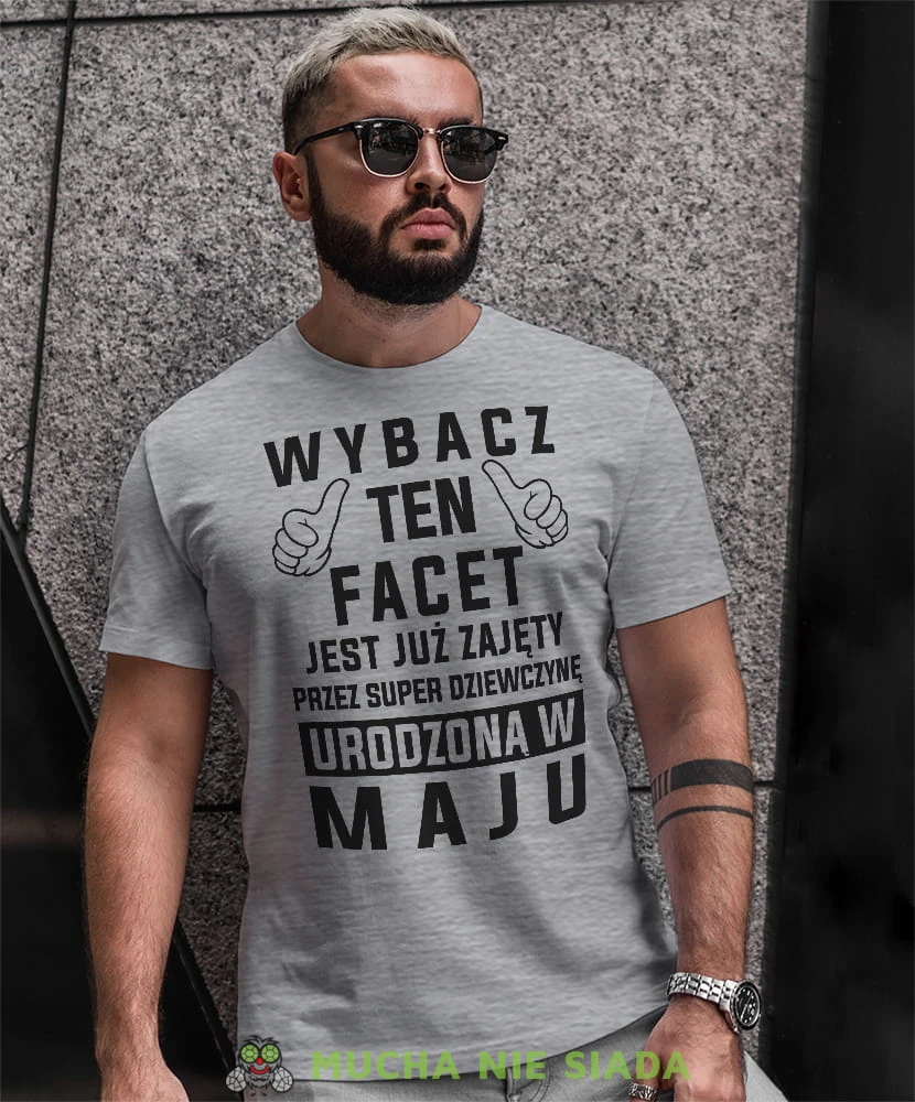wybacz ten facet jest już zajęty przez super dziewczynę urodzoną w... szara męska koszulka urodzinowa z nadrukiem na urodziny.jpg