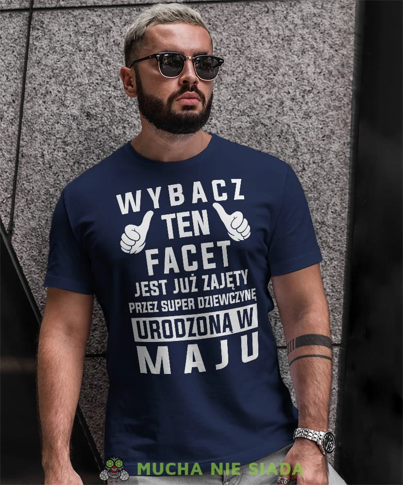 wybacz ten facet jest już zajęty przez super dziewczynę urodzoną w... granatowa męska koszulka urodzinowa z nadrukiem na urodziny.jpg