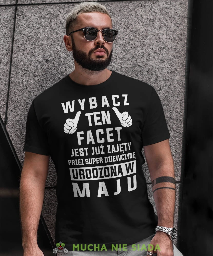 wybacz ten facet jest już zajęty przez super dziewczynę urodzoną w... czarna męska koszulka urodzinowa z nadrukiem na urodziny.jpg