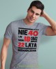 nie mam 40 lat, mam 18 oraz 22 lata doświadczenia szara męska  koszulka urodzinowa z nadrukiem na urodziny.jpg