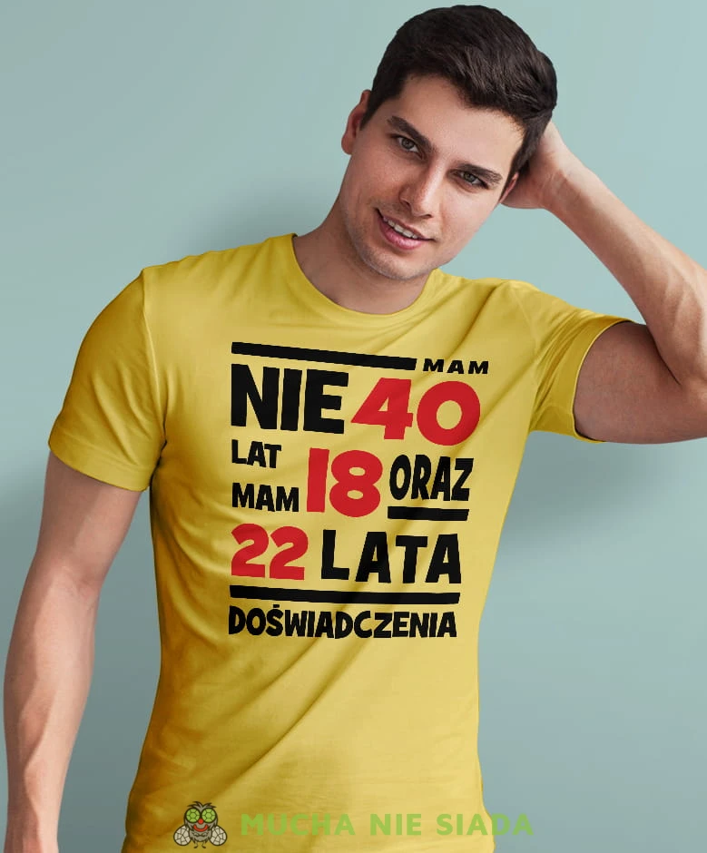 nie mam 40 lat, mam 18 oraz 22 lata doświadczenia żółta męska  koszulka urodzinowa z nadrukiem na urodziny.jpg
