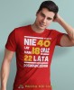 nie mam 40 lat, mam 18 oraz 22 lata doświadczenia czerwona męska  koszulka urodzinowa z nadrukiem na urodziny.jpg