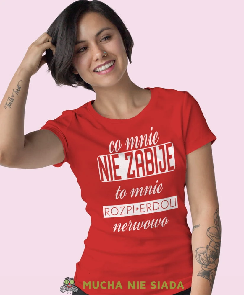 co mie nie zabije to mnie rozpierdoli nerwowo czerwona damska koszulka z nadrukiem na prezent dla dziewczyny.jpg