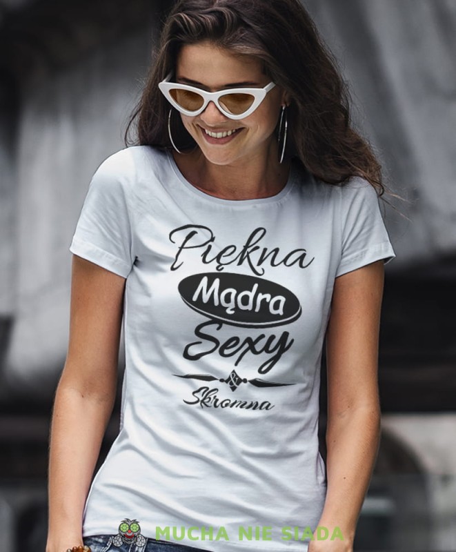 piękna mądra sexy i skromna biała damska koszulka z nadrukiem na prezent dla dziewczyny.jpg