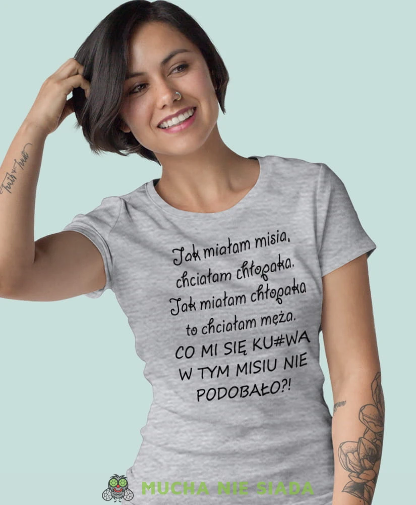 jak miałam misia chciałam chłopaka jak miałam chłopaka to chciałam męża szara koszulka z nadrukiem na prezent dla dziewczyny dla żony.jpg
