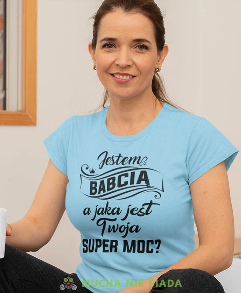 jestem babcią a jaka jest twoja super moc jasnoniebieska damska koszulka dla babci z nadrukiem babcia.jpg