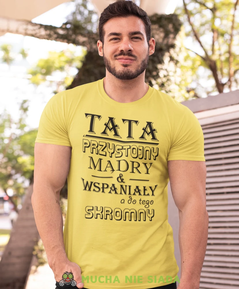 tata przystojny mądry i wspaniały a do tego skromny żółta koszulka dla taty.jpg