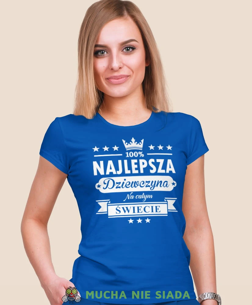 najlepsza dziewczyna na całym świecie niebieska koszulka damska z nadrukiem dla dziewczyny na prezent urodziny.jpg