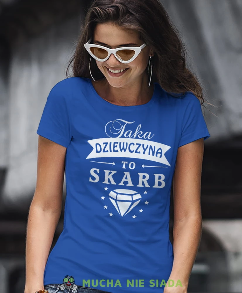 taka dziewczyna to skarb niebieska koszulka damska z nadrukiem dla dziewczyny na prezent urodziny.jpg